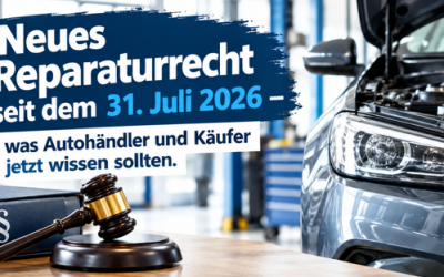 🚗 Neues Reparaturrecht seit dem 31. Juli 2026 – was Autohändler und Käufer jetzt wissen sollten